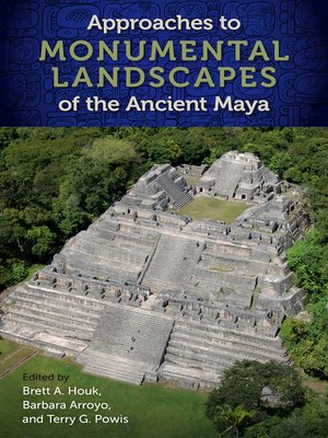 cover image of Approaches to Monumental Landscapes of the Ancient Maya